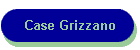 Case Grizzano